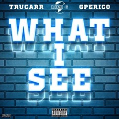 What I See Ft. G Perico (Prod. XL)
