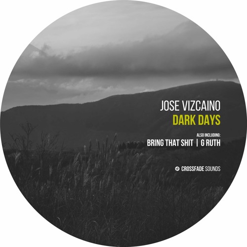 PREMIERE: Jose Vizcaino - Dark Days [Crossfade Sounds]