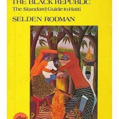[Read] EPUB KINDLE PDF EBOOK Haiti: The Black Republic by  Seldon Rodman 📖