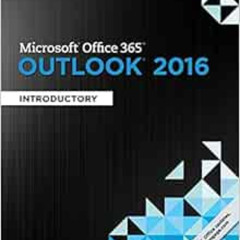 View PDF ✉️ Shelly Cashman Series Microsoft Office 365 & Outlook 2016: Introductory b