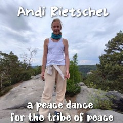 Andiji - Andi Rietschel - A Peace Dance For The Tribe Of Peace