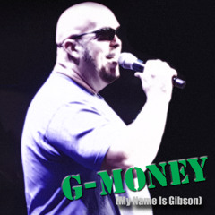 G-Money (My Name is Gibson)