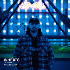 WHEATS @ AFTER CAPOSILE 2024