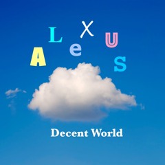 Alexus - Decent World (Release date 02.12.22)