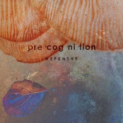 NEPENTHE - Precognition