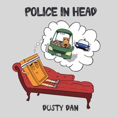 Dusty Dan - Police In Head [FREE DL]