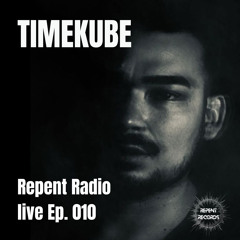 Repent live 010 Timekube