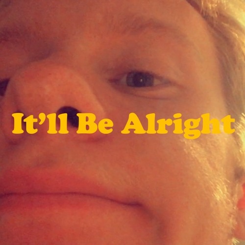It'll Be Alright