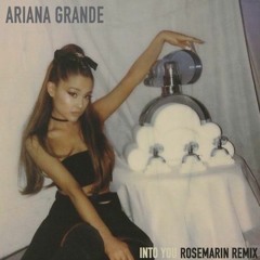 Ariana Grande - Into You (Rosemarin remix)
