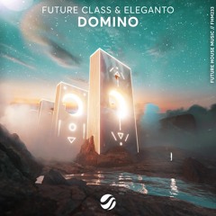 Future Class & Eleganto - Domino (Valesz Remix)