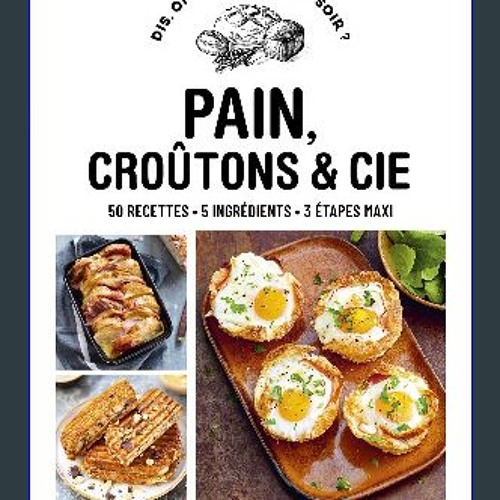 ebook [read pdf] ❤ Pain, croûtons & cie Pdf Ebook