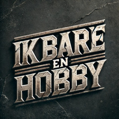 ik bare en hobby