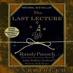 View [KINDLE PDF EBOOK EPUB] The Last Lecture by  Randy Pausch,Jeffrey Zaslow,Erik Si