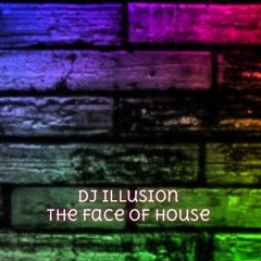 Dj illusion - The face of house