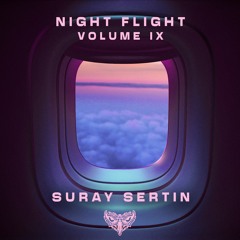 Night Flight Vol. 9 | Suray Sertin