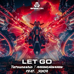 Tatsunoshin & Massive New Krew - Let Go (feat. SONJA)