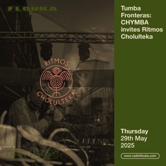 Tumba Fronteras: CHYMBA invites Ritmos Cholulteka - 29/05/2025