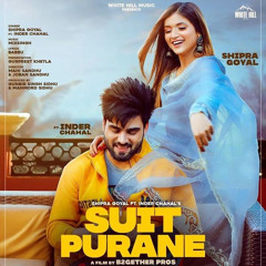 Suit Purane - Inder Chahal | Shipra Goyal