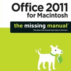 download PDF 🗂️ Office 2011 for Macintosh: The Missing Manual (Missing Manuals) by