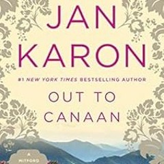 [Read] [EBOOK EPUB KINDLE PDF] Out to Canaan (Mitford Book 4) by Jan Karon 💘