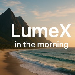 LumeX-That Morning