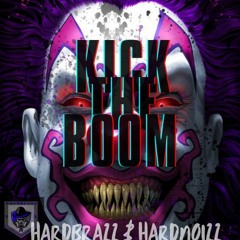 -KICK THE BOOM- HARDBRAZZ & HARDNOIZZ