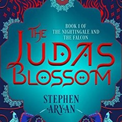 PDF/Ebook The Judas Blossom: Book I of The Nightingale and the Falcon BY Stephen Aryan (Author)