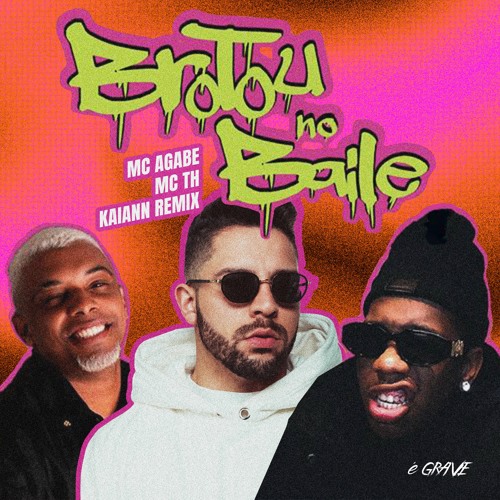 Mc Agabê, MC TH - Brotou No Baile (Kaiann Remix)