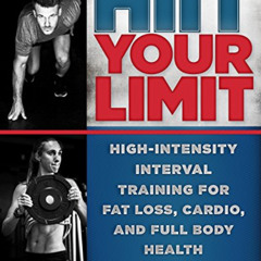 READ PDF √ HIIT Your Limit: High-Intensity Interval Training for Fat Loss, Cardio, an