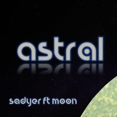 Astral (Dj Sadyer ft Möön)