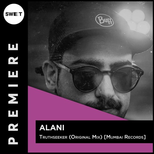 PREMIERE : Alani - Truthseeker (Original Mix) [Mumbai Records]