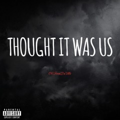 Thought it Was Us