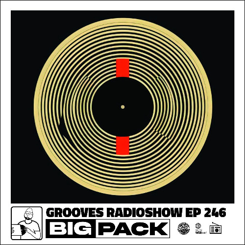 Big Pack presents Grooves Radioshow 246