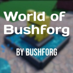 World of Bushforg - A Fun Time If You Don't Get Eaten (Outer Main Island at Night)
