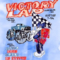 Victory Lap w/ Jetsuo, Bori, Gordi and DJ Stitch - July 2020