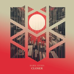 Closer/ Dystopia EP