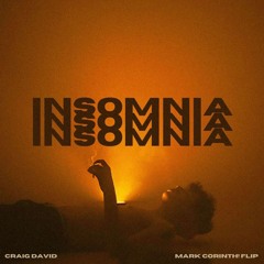 CRAIG DAVID - INSOMNIA (MARK CORINTH! FLIP) **PITCHED DUE TO COPYRIGHT**