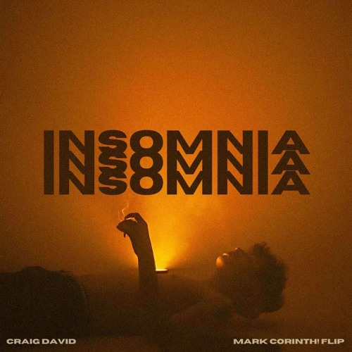 CRAIG DAVID - INSOMNIA (MARK CORINTH! FLIP) **PITCHED DUE TO COPYRIGHT**