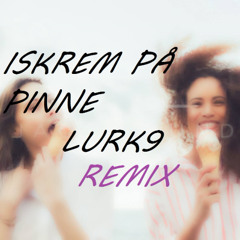 Aryaan - Iskrem På Pinne (LURK9 Remix)