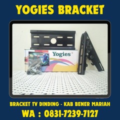 0831-7239-7127 (WA), Bracket Tv Yogies Kab Bener Meriah
