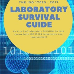 ✔Ebook⚡️ The ISO 17025:2017 Laboratory Survival Guide: An A to Z of Laboratory Activities to he