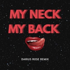 My Neck, My Back (Darius Rose Remix)