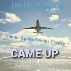 Came Up Nakuu Spade Sween Freezy uno