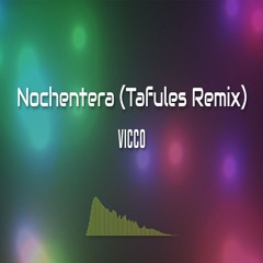 Vicco - Nochentera (Tafules Hard Remix)