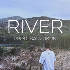river [prod. banzukun]