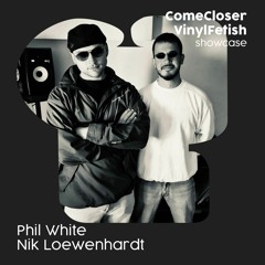 Come Closer x Vinyl Fetish w/ Nik Loewenhardt 13.05.21