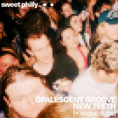 OPALESCENT GROOVE/NEW TEETH
