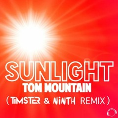 Tom Mountain - Sunlight [Timster & Ninth Edit]