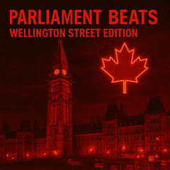 Parliament Beats - Wellington Street Edition