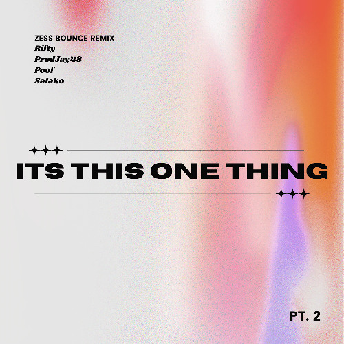 Its This One Thing PT. 2 (Feat. Prod Jay48 x Poof x Salako)